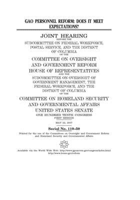 GAO personnel reform: does it meet expectations? by Committee on Oversight and Gove (house), United S. Congress, United States House of Representatives