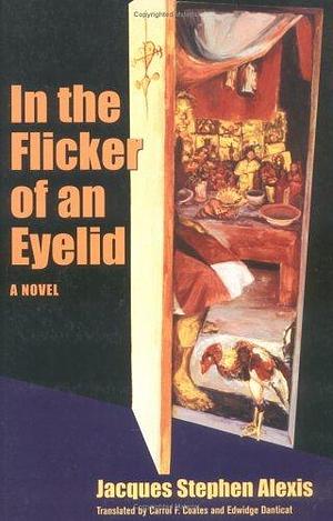 In the Flicker of an Eyelid: A Novel by Carrol F. Coates, Jacques Stephen Alexis