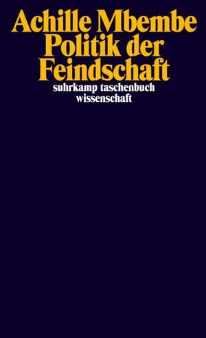 Politik der Feindschaft by Achille Mbembe