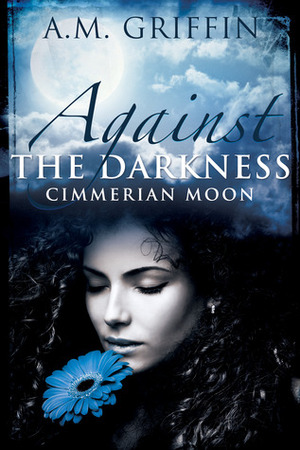 Against the Darkness by A.M. Griffin