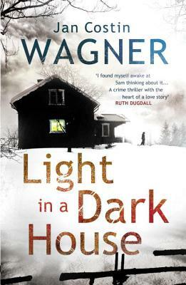 Light in a Dark House by Jan Costin Wagner