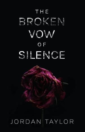 The Broken Vow of Silence: A Paranormal Romance by Jordan Taylor, Jordan Taylor