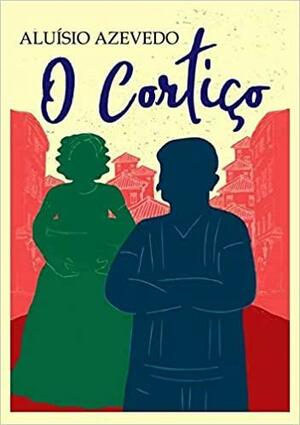 O Cortiço by Aluísio Azevedo