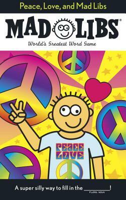 Peace, Love, and Mad Libs by Roger Price, Leonard Stern