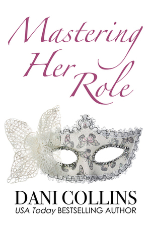 Mastering Her Role by Dani Collins