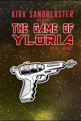 Kirk Sandblaster Plays the Game of Yloria by Oli Jacobs