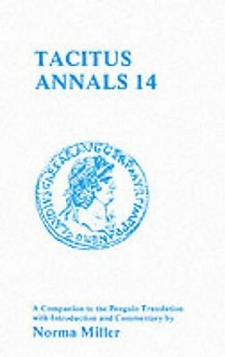 Tacitus: Annals XIV: A Companion to the Penguin Translation by Tacitus, Norma Miller