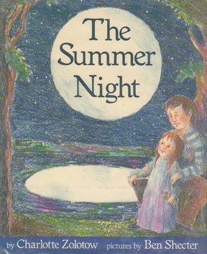 The Summer Night by Charlotte Zolotow, Ben Shecter
