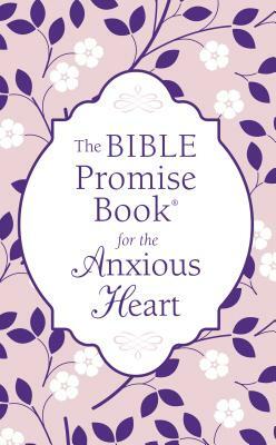 Bible Promise Book for the Anxious Heart by Janice Thompson