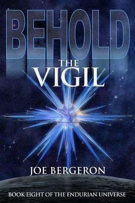 Behold the Vigil by Joe Bergeron