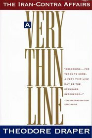 A Very Thin Line: The Iran-Contra Affairs by Theodore Draper