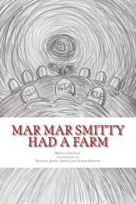 Mar Mar Smitty had a Farm by Monica Crosson