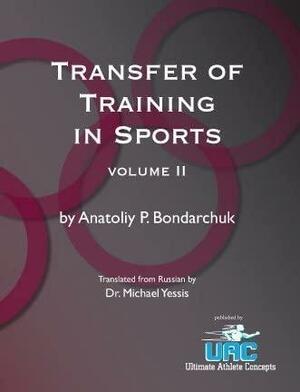 Transfer Of Training Vol 2 by Anatoliy Bondarchuk