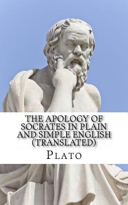 The Apology of Socrates In Plain and Simple English (Translated) by Plato, Bookcaps