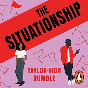The Situationship by Taylor-Dior Rumble