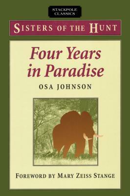 Four Years in Paradise by Mary Zeiss Stange, Osa Johnson