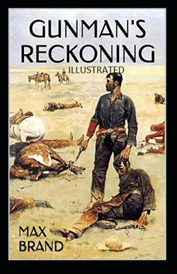 Gunman's Reckoning Illustrated by Max Brand