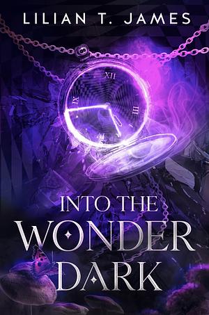 Into the Wonder Dark by Lilian T. James