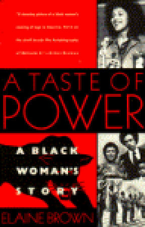 A Taste of Power: A Black Woman's Story by Elaine Brown