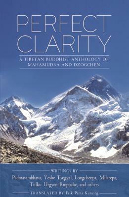 Perfect Clarity by Longchen Rabjam, Padmasambhava Guru Rinpoche, Milarepa Yogi