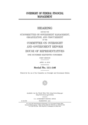 Oversight of federal financial management by Committee on Oversight and Gove (house), United S. Congress, United States House of Representatives