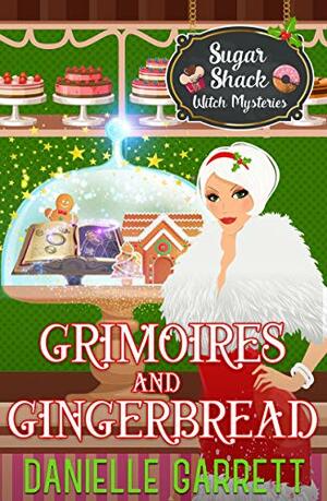 Grimoires and Gingerbread by Danielle Garrett