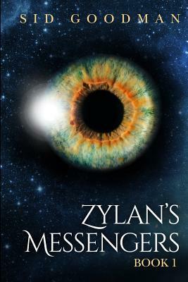 Zylan's Messengers by Sid Goodman