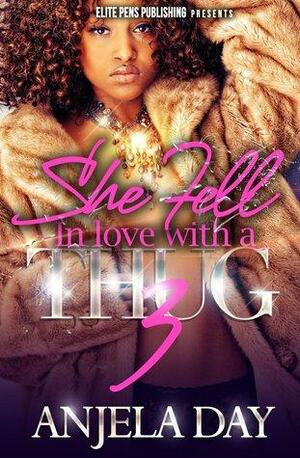 She Fell in Love With A Thug 3: Love & Loyalty by Anjela Day