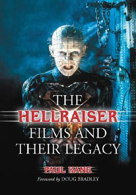 The Hellraiser Films and Their Legacy by Doug Bradley, Paul Kane