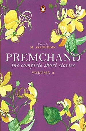 The Complete Short Stories: Vol. 2 by M. Asaduddin, Munshi Premchand