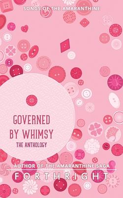 Governed by Whimsy: The Anthology by 