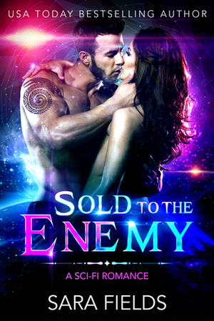Sold to the Enemy by Sara Fields