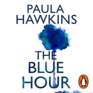 The Blue Hour by Paula Hawkins