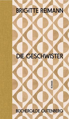 Die Geschwister by Brigitte Reimann