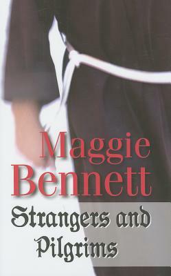 Strangers and Pilgrims by Maggie Bennett
