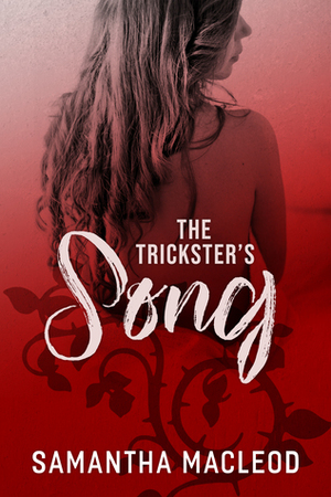 The Trickster's Song by Samantha MacLeod