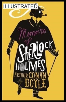 Memoirs of Sherlock Holmes Illustrated by Arthur Conan Doyle