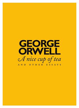 A Nice Cup Of Tea by George Orwell