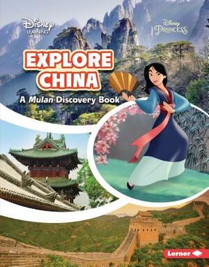 Explore China: A Mulan Discovery Book by Charlotte Cheng