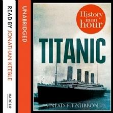 Titanic: History In An Hour by Sinead Fitzgibbon, Jonathan Keeble