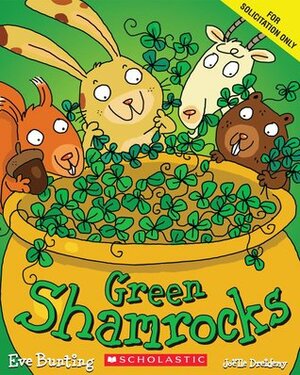 Green Shamrocks by Eve Bunting, Joëlle Dreidemy