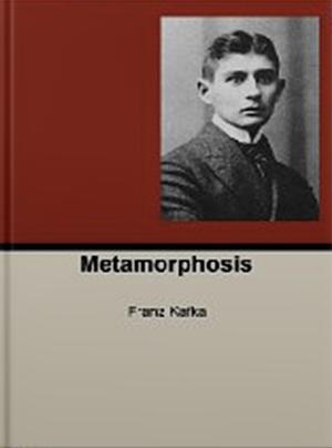 The Metamorphosis by Franz Kafka