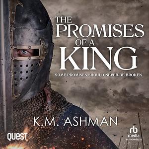 The Promises of a King by K.M. Ashman