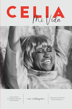 Celia: Mi Vida by Celia Cruz