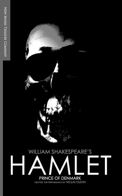 Hamlet, Prince of Denmark: Adapted for Performance by Niclas Olson, William Shakespeare