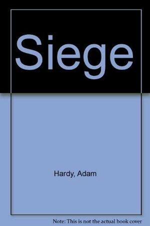 Siege by Adam Hardy