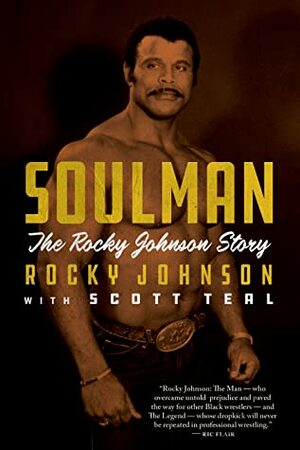 Soulman: The Rocky Johnson Story by Scott Teal, Rocky Johnson