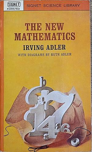 The New Mathematics by Irving Adler