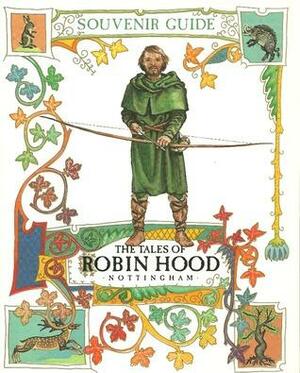 The Tales of Robin Hood, Nottingham: Souvenir Guide by Andrew James