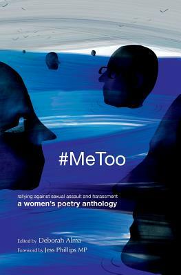 #MeToo: Rallying against sexual assault and harassment - a women's poetry anthology by 